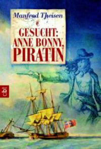 Gesucht: Anne Bonny, Piratin - Manfred Theisen