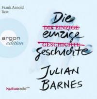 Die einzige Geschichte, 7 Audio-CDs - Julian Barnes