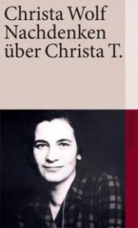 Nachdenken über Christa T - Christa Wolf