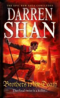 Brothers to the Death (The Saga of Larten Crepsley, Book 4) - Darren Shan