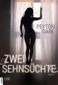 Zwei Sehnsüchte - Peyton Dare