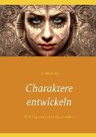 Charaktere entwickeln - J. C. Mohring