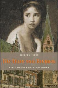Die Hure von Bremen - Kirsten Riedt