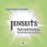 Jenseits, Tod und Sterben - Ingolf Ludmann-Schneider