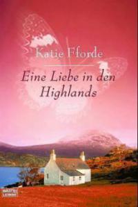 Eine Liebe in den Highlands - Katie Fforde