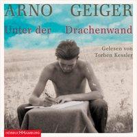 Unter der Drachenwand - Arno Geiger