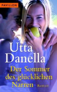 Der Sommer des glücklichen Narren - Utta Danella
