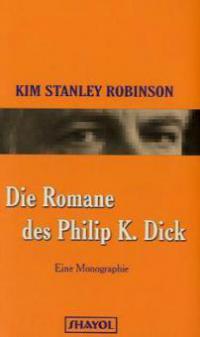 Die Romane des Philip K. Dick - Kim St. Robinson