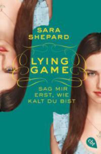 Lying Game 05 - Sag mir erst, wie kalt du bist - Sara Shepard