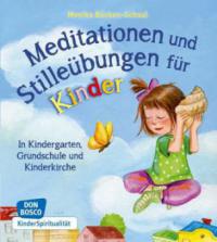 Meditationen und Stilleübungen für Kinder - Monika Bücken-Schaal