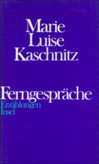 Ferngespräche - Marie Luise Kaschnitz