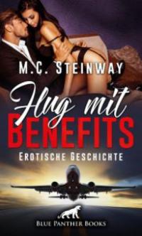 Flug mit Benefits | Erotische Geschichte - M. C. Steinway