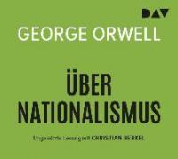 Über Nationalismus, 1 Audio-CD - George Orwell