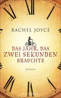 XXL-Leseprobe als PDF: Das Jahr, das zwei Sekunden brauchte - Rachel Joyce