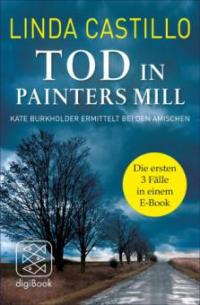 Tod in Painters Mill. Kate Burkholder ermittelt bei den Amischen - Linda Castillo