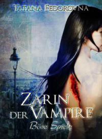Zarin der Vampire. Böse Spiele: Horror-Mystery-Thriller: Blut und Gier - Tatana Fedorovna