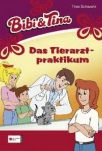 Bibi & Tina - Das Tierarztpraktikum - Theo Schwartz