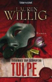 Das Geheimnis der schwarzen Tulpe - Lauren Willig