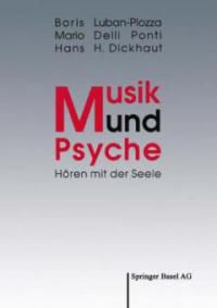 Musik und Psyche - Mario Delli Ponti, Hans H. Dickhaut, Boris Luban-Plozza