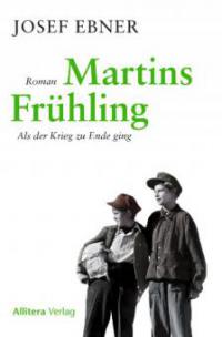 Martins Frühling - Josef Ebner