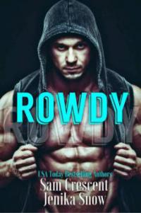 Rowdy (A Taboo Short) - Jenika Snow, Sam Crescent