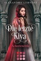 Die letzte Kiya 1: Schattenerbe - Alexandra Lehnert