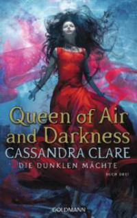 Die Dunklen Mächte - Queen of Air and Darkness - Cassandra Clare