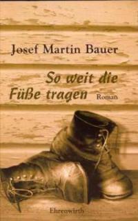 So weit die Füße tragen - Josef M. Bauer
