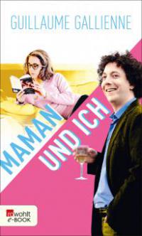 Maman und ich - Guillaume Gallienne