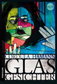 Glasgesichter - Cordula Hamann