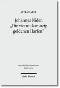 Johannes Nider 'Die vierundzwanzig goldenen Harfen' - Stefan Abel