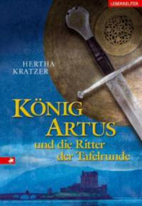 KÃ¶nig Artus und die Ritter der Tafelrunde - Hertha Kratzer