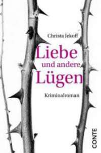 Liebe und andere Lügen - Christa Jekoff