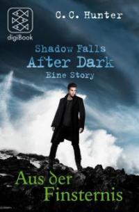 Shadow Falls - After Dark - Aus der Finsternis - C. C. Hunter