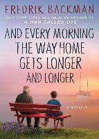 AND EVERY MORNING THE WAY HOME - Fredrik Backman