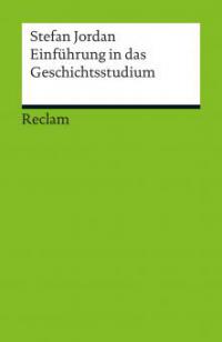 Einführung in das Geschichtsstudium - Stefan Jordan