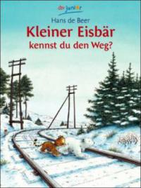 Kleiner Eisbär, kennst du den Weg? - Hans de Beer