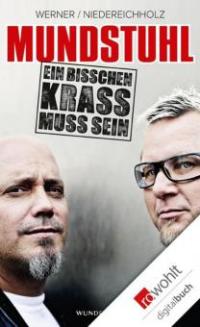 Mundstuhl. Ein bisschen krass muss sein - Ande Werner, Lars Niedereichholz