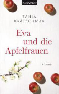 Eva und die Apfelfrauen - Tania Krätschmar