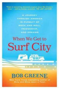 When We Get to Surf City - Bob Greene