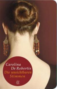 Die unsichtbaren Stimmen - Carolina De Robertis