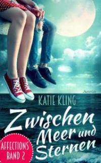 Affections 2: Zwischen Meer und Sternen - Katie Kling