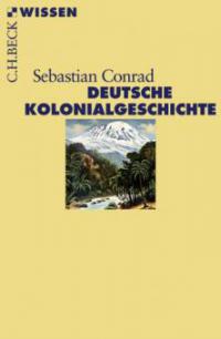 Deutsche Kolonialgeschichte - Sebastian Conrad