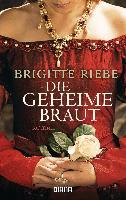 Die geheime Braut - Brigitte Riebe