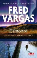 IJsmoord / druk 1 - Fred Vargas