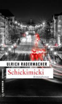 Schickimicki - Ulrich Radermacher