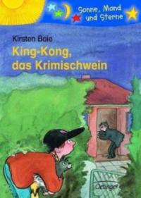 King-Kong, das Krimischwein - Kirsten Boie