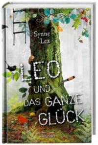 Leo und das ganze Glück - Synne Lea