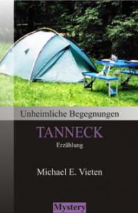 Unheimliche Begegnungen - Tanneck - Michael E. Vieten