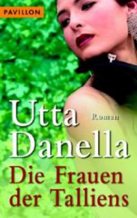 Die Frauen der Talliens - Utta Danella